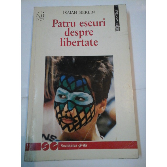 PATRU ESEURI DESPRE LIBERTATE - ISAIAH BERLIN
